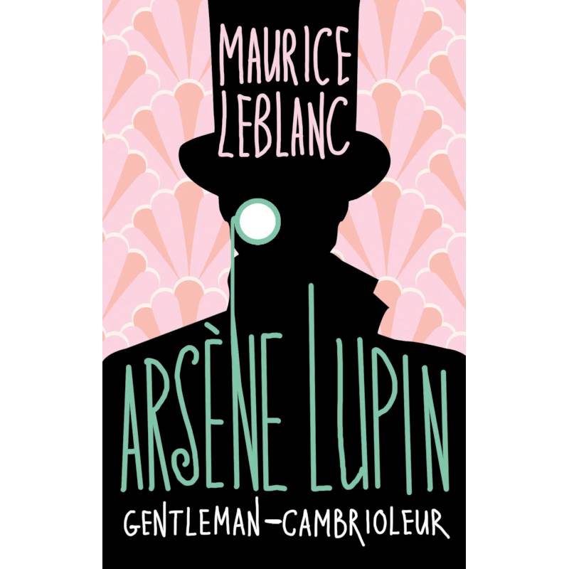 Arsène Lupin, Gentleman-cambrioleur