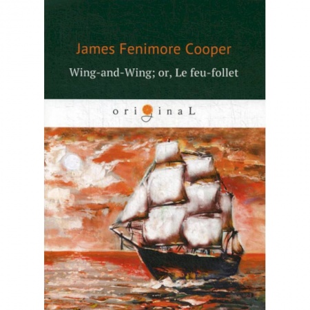Чтение на английском языке, книга Wing-and-Wing. or, Le feu-follet купить по скидке