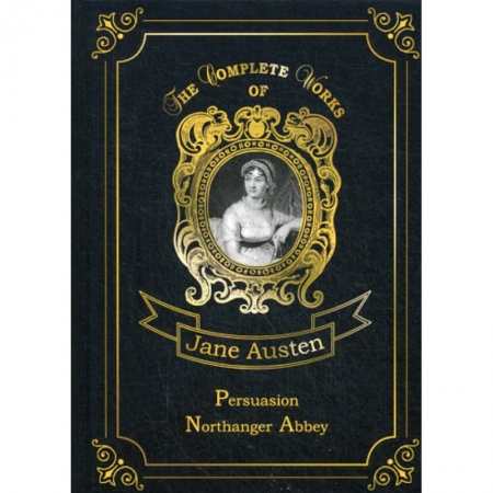 Чтение на английском языке, книга Persuasion & Northanger Abbey купить по скидке