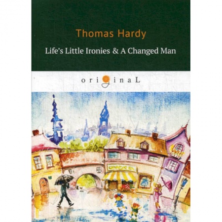 Чтение на английском языке, книга Life’s Little Ironies &  A Changed Man купить по скидке
