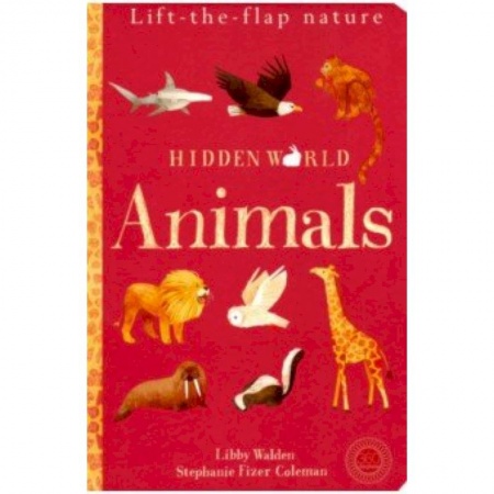 Чтение на английском языке, книга Hidden World: Animals (Lift the Flap Nature) купить по скидке