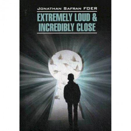 Чтение на английском языке, книга Extremely Loud & Incredibly Close / Жутко громко и запредельно близко купить по скидке