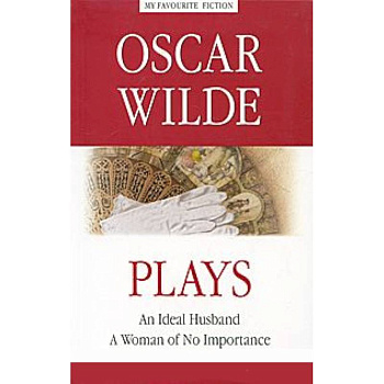 PLAYS. Пьесы. Идеальный муж.  Женщина не стоившая внимания