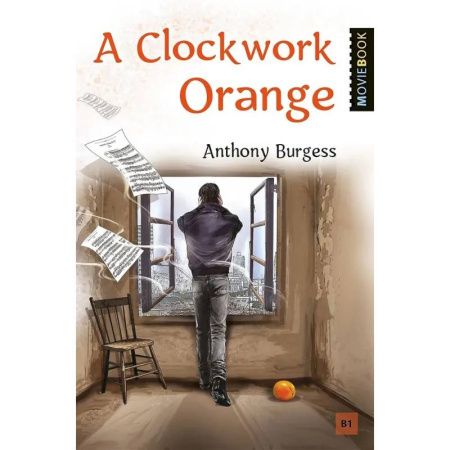 Чтение на английском языке, книга A Clockwork Orange = Заводной апельсин. Книга для чтения на английском языке купить по скидке