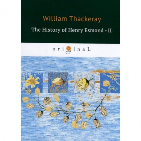 Чтение на английском языке, книга The History of Henry Esmond 2 купить по скидке