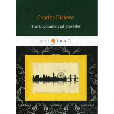 Чтение на английском языке, книга The Uncommercial Traveller купить по скидке